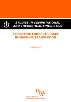 Bojar Ondřej: Exploiting Linguistic Data in Machine Translation