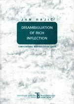 Hajič Jan: Disambiguation of Rich Inflection (Computational Morphology of Czech)